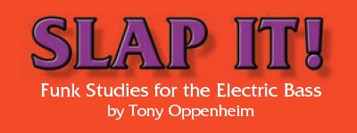 Slap It! Funk Studies for the Electric Bass by Tony Oppenheim
